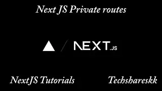 Private Routes in Next JS | Mastering Next JS | Next JS Tutorials