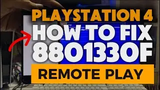 How To Fix PS4 8801330F Remote Play Error PlayStation