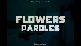 Moji x Sboy  -  FLOWERS | PAROLES // LYRICS