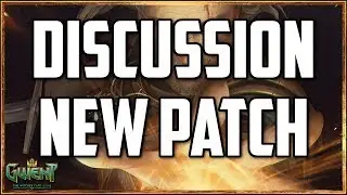 [GWENT] PATCH DISCUSSION & DECK CONCLUSIONS