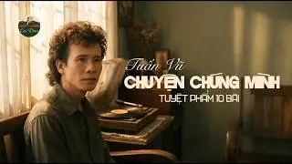 Chuyện Chúng Mình (Tuyển Tập) | 10 Bài Cực Hay | Hoài Niệm Ùa Về | Ca Dao Official