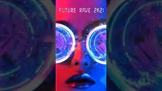 FUTURE RAVE 2K21 |subscribe |