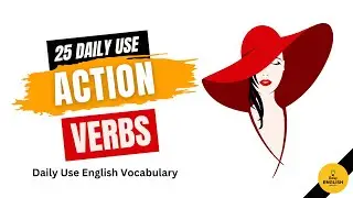 25 Action Verbs I Daily Use English Vocabulary I Listen and Practice