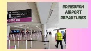 Edinburgh Airport Departures Landside & Airside / March 2024