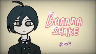 Banana Shake 🍌/animation meme (danganronpa v3)