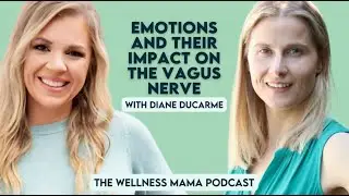 Ep 779: Emotions and Their Impact on the Vagus Nerve With Diane Ducarme
