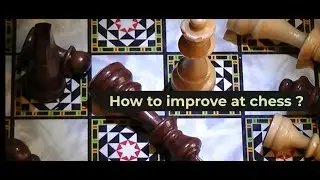 How to improve at chess ?