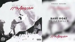 Bouba Savage - Baby Goat (feat. DJ Swill B) [Official Audio]