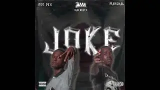 Dee Dkx & Marshall _ JOKE (prod by RAB Beat)