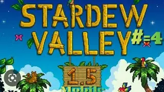 WHAT'S NEW WITH STARDEW VALLEY 1.5 MOBILE UPDATE PART 4