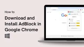 How to Download and Install AdBlock in Google Chrome
