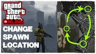 GTA 5 Online: How to Change Spawn Location Fast & Easy (2024 Guide)