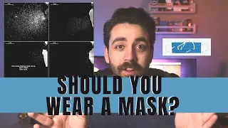 Should YOU Wear a Face Mask?