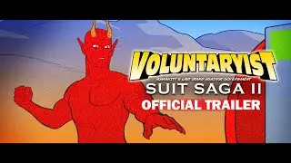 Voluntaryist Suit Saga 2 OFFICIAL ANIMATED TRAILER