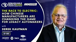 The Race to Electric: How Chinese Manufacturers are Changing the Game for Legacy Automakers [RR 989]