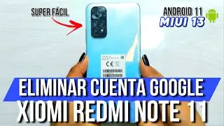 Eliminar Cuenta De Google Xiomi  Redmi Note 11  |  Redmi note 11 Android 11 MIUI 13