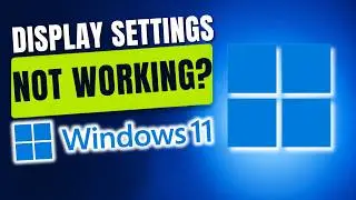 How To Fix Windows 11 Display Settings Not Working