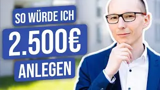 So würde ich 2.500€ pro Monat investieren (Kundenbeispiel)