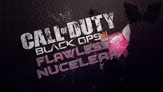 Flawless Nuclear - Black Ops 2