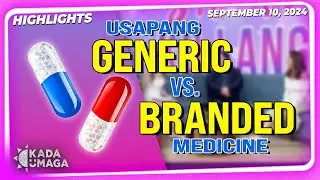 ANO ANG KAIBAHAN NG GENERIC AT BRANDED MEDICINES?