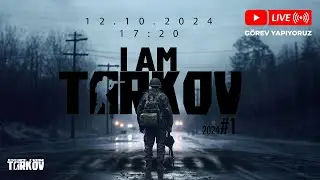 I AM TARKOV -  Görev Yapıyoruz