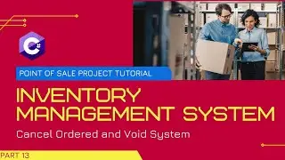13.C# Full Project Tutorial POS System and Inventory System Part 13 – Cancel Ordered and Void