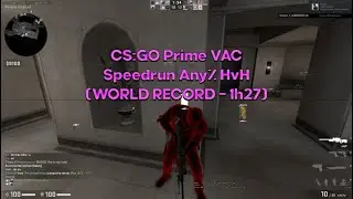 CS:GO Prime VAC Speedrun Any% HvH (WORLD RECORD - 1h27)