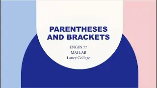 ENGIN 77 - Module 1 - Parentheses and Brackets