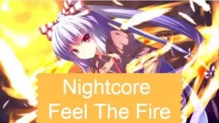 Nightcore - Feel The Fire ( Pluto x ye. )