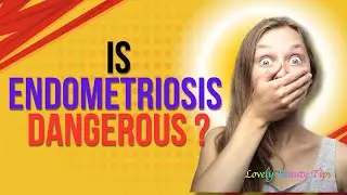 Endometriosis | Lovely Beauty Tips |