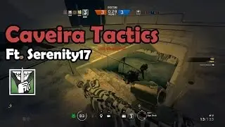 Caveira Tactics Ft. Serenity17 - Rainbow Six: Siege