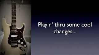 PLAYING THRU THE CHANGES