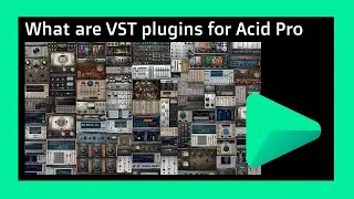 ACID PRO - VST PLUGINS Introduction to plug ins ! [part 1] djcaseuk