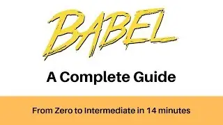Babel JS - Beginner To Intermediate in 14 minutes