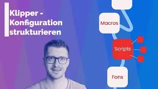 Basics | Klipper - So strukturierst du deine Konfiguration richtig!