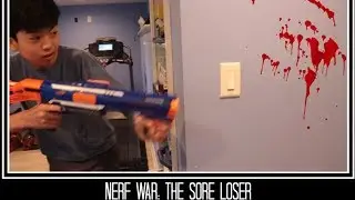 Nerf War | The Sore Loser
