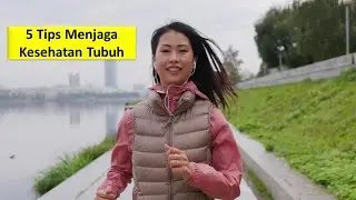 5 Tips Menjaga Kesehatan Tubuh Agar Tetap Fit