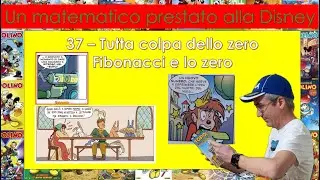 Un matematico prestato alla Disney 37 - Tutta colpa dello zero - Lo zero e Fibonacci