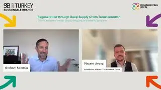 Graham Sommer, Vincent Avanzi: Regeneration through Deep Supply Chain Transformation