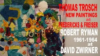 Thomas Trosch at FREDERICKS & FREISER Robert Ryman at DAVID ZWIRNER