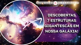 7 GIGANTIC STRUCTURES FOUND IN OUR GALAXY! #galaxies #astronomy #universe