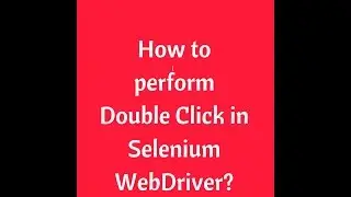 How to perform Double Click in Selenium WebDriver | Selenium Interview Questions
