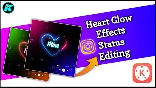 Heart Glow Neon Effect Editing | Kinemaster Editing Tutorial | King_Effecrs | 2021