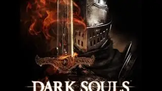 Dark Souls   серия 3 Огромный Страшный Рыцарь