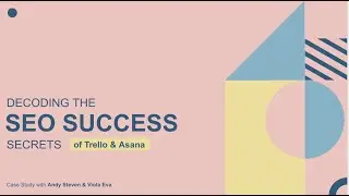 Decoding the SEO Success Secrets of Trello & Asana | Andrew Steven & Viola Eva
