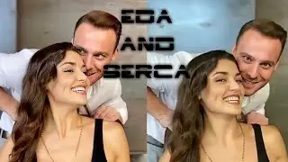Эда и Серкан❤️| Снова вместе |😍EDSER /🤩 Eda ve Sercan💋