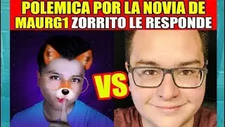 MAURG1 VS ZORRITO YOUTUBERO