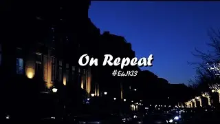 ON REPEAT (official video lyrics)