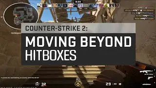 Counter-Strike 2: Moving Beyond Hitboxes