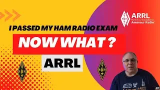 I Passed My Ham Radio Exam Now What ? Part 1 ARRL